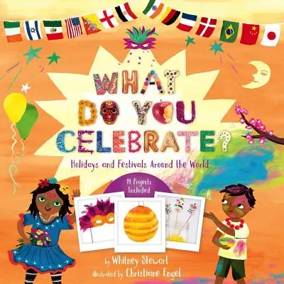 Čo oslavujete? Sviatky a festivaly po celom svete - What Do You Celebrate?: Holidays and Festivals Around the World