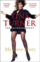 Tina Turner: Môj príbeh lásky (oficiálna autobiografia) - Tina Turner: My Love Story (Official Autobiography)