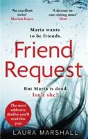 Žiadosť o priateľstvo - Najnapínavejší psychologický triler, aký tento rok budete čítať - Friend Request - The most addictive psychological thriller you'll read this year