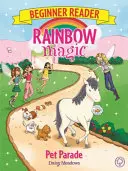 Dúhové kúzlo pre začiatočníkov: Pet Parade - kniha 8 - Rainbow Magic Beginner Reader: Pet Parade - Book 8