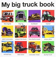 Moja veľká kniha o nákladiaku - My Big Truck Book