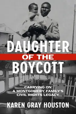 Dcéra bojkotu: Pokračovanie odkazu rodiny z Montgomery v oblasti občianskych práv - Daughter of the Boycott: Carrying on a Montgomery Family's Civil Rights Legacy