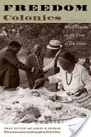 Kolónie slobody: Nezávislí černošskí Texasania v čase Jima Crowa - Freedom Colonies: Independent Black Texans in the Time of Jim Crow