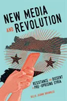 Nové médiá a revolúcia, 1: Odpor a disent v Sýrii pred povstaním - New Media and Revolution, 1: Resistance and Dissent in Pre-Uprising Syria