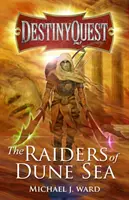 DestinyQuest - Dobyvatelia dunového mora - DestinyQuest - The Raiders of Dune Sea