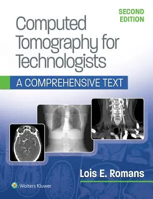 Počítačová tomografia pre technológov: Komplexný učebný text - Computed Tomography for Technologists: A Comprehensive Text