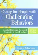 Starostlivosť o ľudí s problémovým správaním: Základné zručnosti a úspešné stratégie v dlhodobej starostlivosti - Caring for People with Challenging Behaviors: Essential Skills and Successful Strategies in Long-Term Care