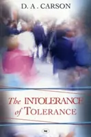 Intolerancia tolerancie (Carson Don A (Author)) - Intolerance of Tolerance (Carson Don A (Author))