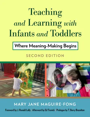 Vyučovanie a učenie s dojčatami a batoľatami: Kde sa začína vytváranie zmyslu - Teaching and Learning with Infants and Toddlers: Where Meaning-Making Begins