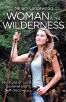 Žena v divočine - Môj príbeh lásky, prežitia a sebapoznania - Woman in the Wilderness - My Story of Love, Survival and Self-Discovery