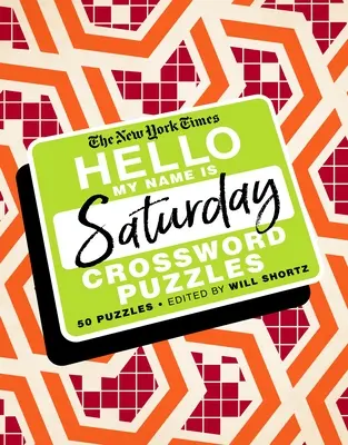 The New York Times Ahoj, volám sa Sobota: 50 sobotňajších krížoviek - The New York Times Hello, My Name Is Saturday: 50 Saturday Crossword Puzzles