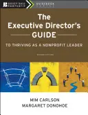 Príručka výkonného riaditeľa, ako prosperovať ako vedúci neziskovej organizácie - The Executive Director's Guide to Thriving as a Nonprofit Leader