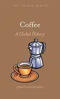 Káva: Svetová história kávy - Coffee: A Global History