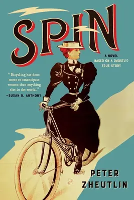 Spin: Román podľa (väčšinou) skutočného príbehu - Spin: A Novel Based on a (Mostly) True Story