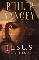 Ježiš, ktorého som nikdy nepoznal - The Jesus I Never Knew