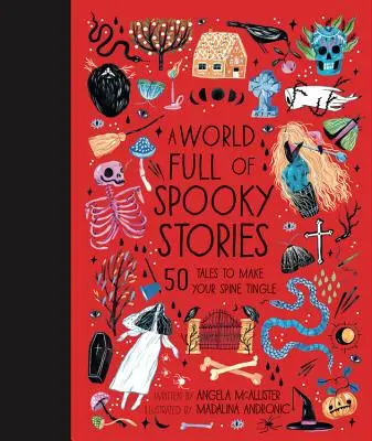 Svet plný strašidelných príbehov: 50 príbehov, z ktorých vám bude behať mráz po chrbte - A World Full of Spooky Stories: 50 Tales to Make Your Spine Tingle