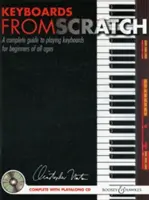 Klávesové nástroje od nuly - Kompletný sprievodca hrou na klávesové nástroje pre začiatočníkov všetkých vekových kategórií - Keyboards from Scratch - A Complete Guide to Playing Keyboards for Beginners of All Ages