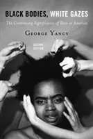 Čierne telá, biele pohľady: Biele biele knihy: pretrvávajúci význam rasy v Amerike (The Continuing Significance of Race in America) - Black Bodies, White Gazes: The Continuing Significance of Race in America