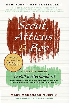 Scout, Atticus & Boo: A Celebration of to Kill a Mockingbird (Oslava knihy Zabiť drozda) - Scout, Atticus & Boo: A Celebration of to Kill a Mockingbird