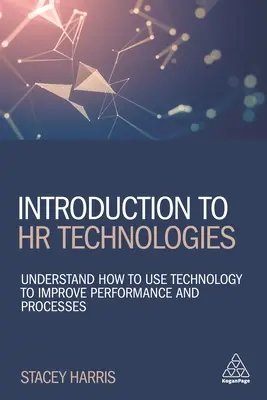 Úvod do HR technológií: Pochopte, ako používať technológie na zlepšenie výkonnosti a procesov - Introduction to HR Technologies: Understand How to Use Technology to Improve Performance and Processes