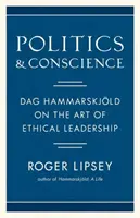 Politika a svedomie: Dag Hammarskjold o umení etického vedenia - Politics and Conscience: Dag Hammarskjold on the Art of Ethical Leadership