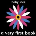 Dieťa vidí: Úplne prvá kniha - Baby Sees: A Very First Book