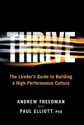 Rozvíjať sa: Sprievodca lídra pri budovaní vysoko výkonnej kultúry - Thrive: The Leader's Guide to Building a High-Performance Culture