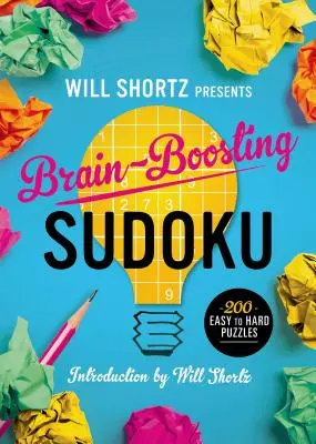 Will Shortz predstavuje Sudoku na posilnenie mozgu: 200 ľahkých až ťažkých hádaniek - Will Shortz Presents Brain-Boosting Sudoku: 200 Easy to Hard Puzzles