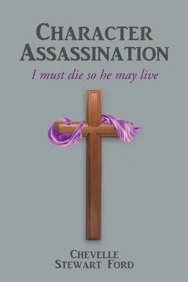 Vražda charakteru: Musím zomrieť, aby on mohol žiť - Character Assassination: I must die so he may live