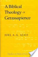 Biblická teológia gerassapience - A Biblical Theology of Gerassapience