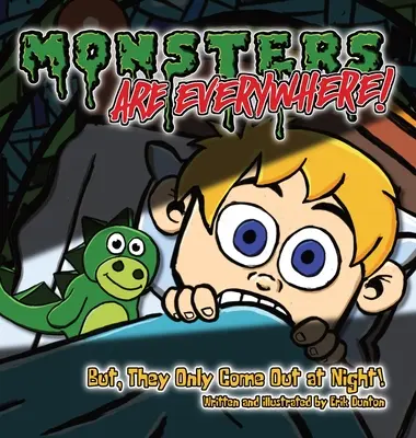Príšery sú VŠADE!: Ale vychádzajú len v noci! - Monsters are EVERYWHERE!: But, They Only Come Out at Night!