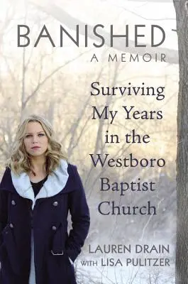 Vyhnanstvo: Prežiť roky v baptistickej cirkvi Westboro - Banished: Surviving My Years in the Westboro Baptist Church