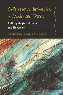Kolaboratívne intímnosti v hudbe a tanci: Antropológie zvuku a pohybu - Collaborative Intimacies in Music and Dance: Anthropologies of Sound and Movement