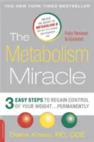 Zázrak metabolizmu: 3 jednoduché kroky, ako znovu získať kontrolu nad svojou hmotnosťou ... natrvalo - The Metabolism Miracle: 3 Easy Steps to Regain Control of Your Weight . . . Permanently