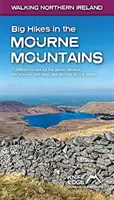Veľké túry v pohorí Mourne - 7 rôznych trás pre sedem sedmičiek, Mourne Wall Walk, Mourne 500 a ďalšie - Big Hikes in the Mourne Mountains - 7 different routes for the Seven Sevens, the Mourne Wall Walk, the Mourne 500 & more