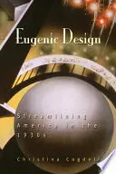 Eugenický dizajn: Zefektívnenie Ameriky v 30. rokoch 20. storočia - Eugenic Design: Streamlining America in the 1930s