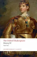 Henrich IV. 2. časť: Oxford Shakespeare - Henry IV, Part 2: The Oxford Shakespeare