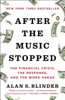 Po tom, čo hudba prestala hrať: Finančná kríza, reakcia na ňu a práca, ktorá nás čaká - After the Music Stopped: The Financial Crisis, the Response, and the Work Ahead