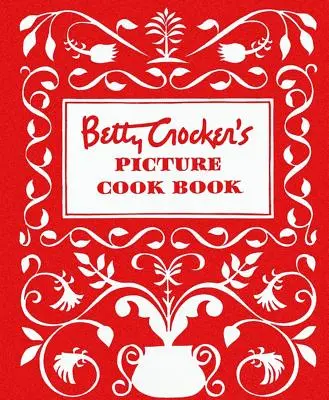Obrázková kuchárska kniha Betty Crockerovej, faksimile - Betty Crocker's Picture Cookbook, Facsimile Edition