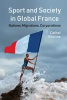 Šport a spoločnosť v globálnom Francúzsku: Národy, migrácie, korporácie - Sport and Society in Global France: Nations, Migrations, Corporations