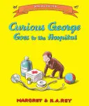 Zvedavý George ide do nemocnice [s voľne stiahnuteľným audiom] - Curious George Goes to the Hospital [With Free Downloadable Audio]
