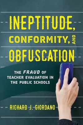 Neschopnosť, konformita a zahmlievanie: Podvody pri hodnotení učiteľov vo verejných školách - Ineptitude, Conformity, and Obfuscation: The Fraud of Teacher Evaluation in the Public Schools