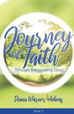 Cesta viery: Cez zrkadlo - Journey of Faith: Through the Looking Glass