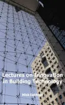 PREDNÁŠKY O INOVÁCIÁCH V STAVEBNÍCTVE - LECTURES ON INNOVATION IN BUILDING TECHN