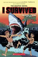 Prežil som útoky žralokov v roku 1916 (Grafický román č. 2 Prežil som): A Graphix Book, 2 - I Survived the Shark Attacks of 1916 (I Survived Graphic Novel #2): A Graphix Book, 2