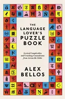 Kniha hádaniek pre milovníkov jazykov - Lexikálne peripetie a lúštenie hlavolamov z celého sveta - Language Lover's Puzzle Book - Lexical perplexities and cracking conundrums from across the globe