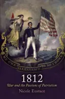 1812: Vojna a vášne vlastenectva - 1812: War and the Passions of Patriotism