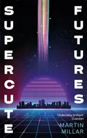 Superroztomilé budúcnosti - Supercute Futures
