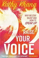 Zvýšte svoj hlas: Prečo mlčíme a ako sa ozvať - Raise Your Voice: Why We Stay Silent and How to Speak Up