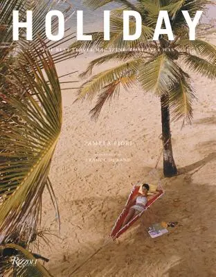 Najlepší cestovateľský časopis, aký kedy bol - Holiday: The Best Travel Magazine That Ever Was